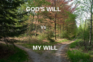 God's Will vs My Will